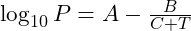Rendered by QuickLaTeX.com \log_{10} P = A - \frac{B}{C + T}