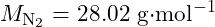 M_{\mathrm{N_2}} = 28.02\ \text{g·mol}^{-1}