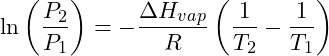 \[ \ln\left(\frac{P_2}{P_1}\right) = -\frac{\Delta H_{vap}}{R} \left( \frac{1}{T_2} - \frac{1}{T_1} \right) \]